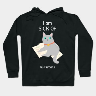 Cat is sick of all humans Hoodie